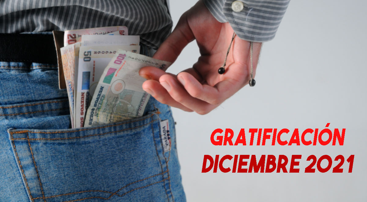 Gratificación Diciembre 2021 Sector Privado: ¿hasta Qué Día Pagan La ...