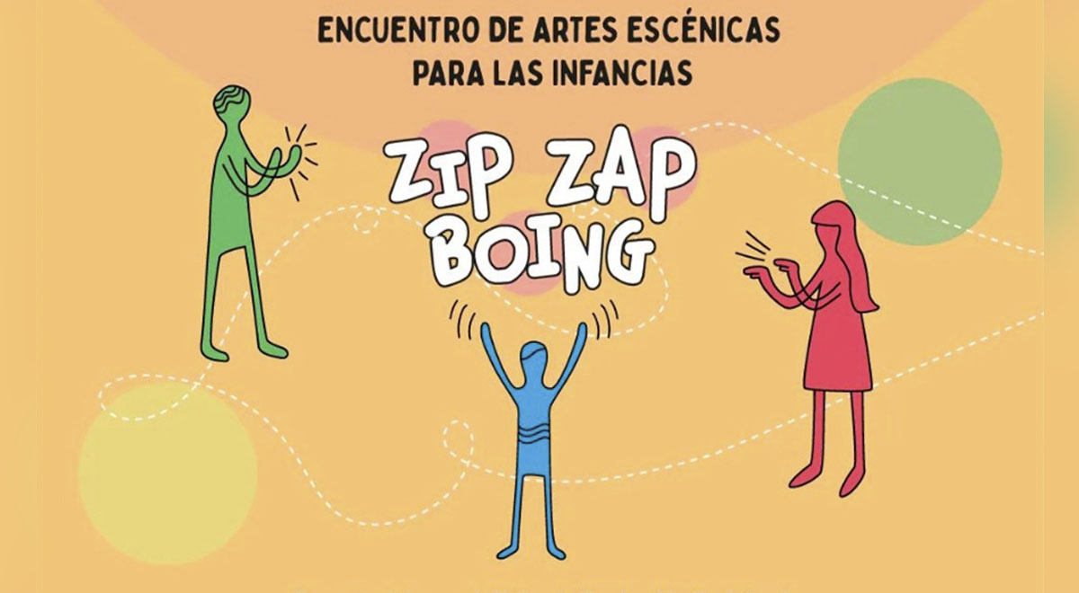 Presentan Zip Zap Boing primer encuentro de Artes Escénicas para las
