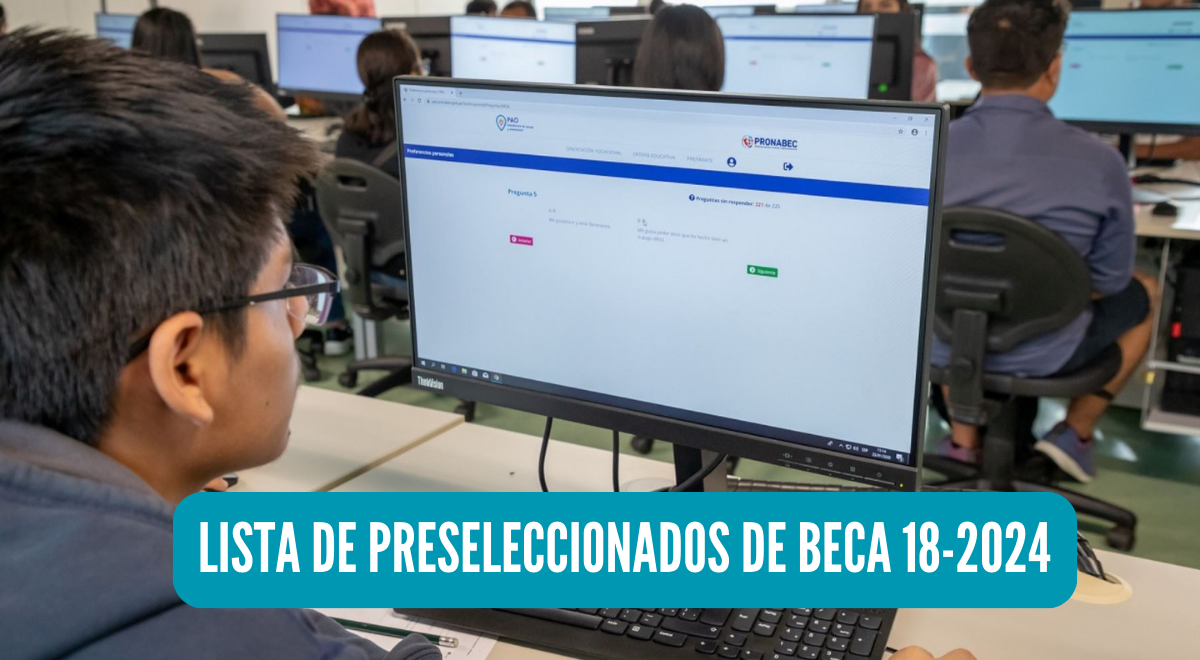 Beca 18 2024: ¿dónde Ver La Lista Oficial Del Pronabec De Los ...