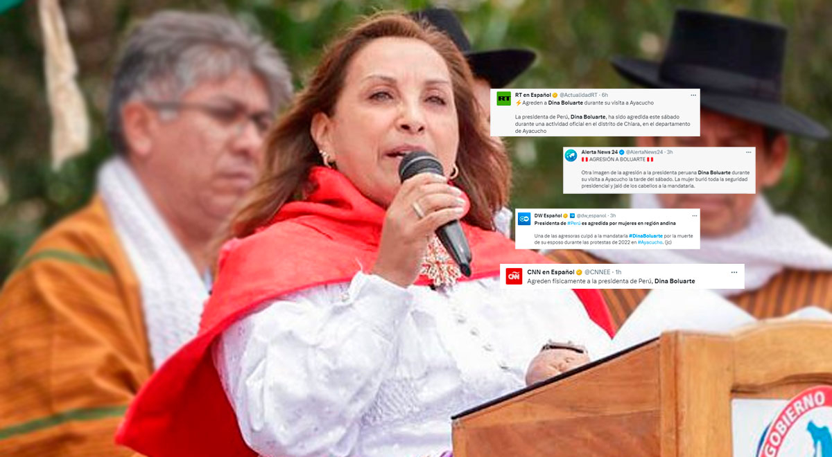 Dina Boluarte Agredida En Ayacucho: Medios Internacionales Reacciona ...