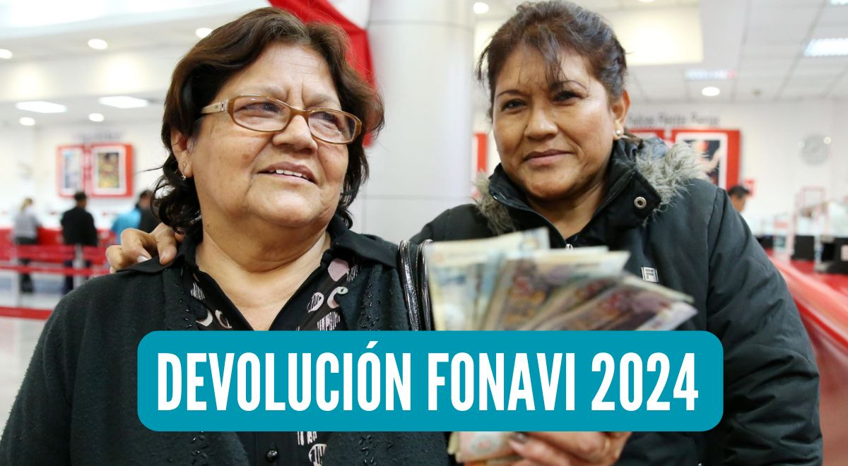 Devolución Fonavi 2024: Fecha De Inicio Y Lista De Beneficiarios Para ...