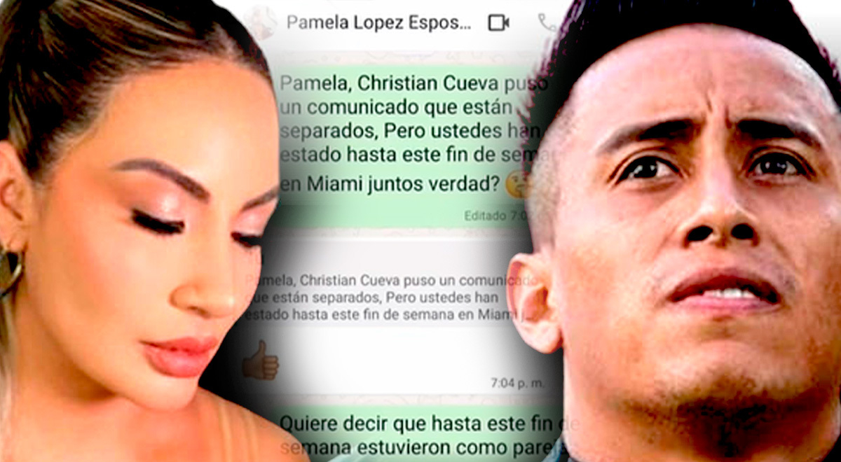 Pamela López rompe su silencio y desmiente a Christian Cueva: Chats  revelaron que recién se entera de su separación