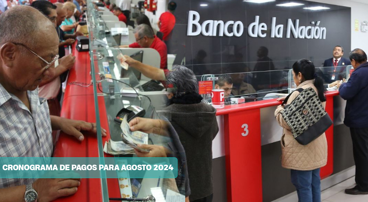 Banco De La Nación Lanza Cronograma De Pagos Agosto 2024: Descubre Las ...